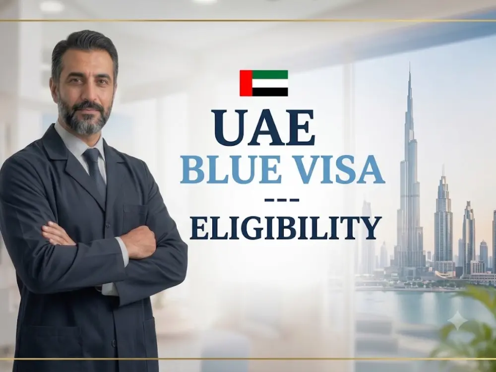 UAE Blue Visa Eligibility: Categories, Requirements and How to Apply