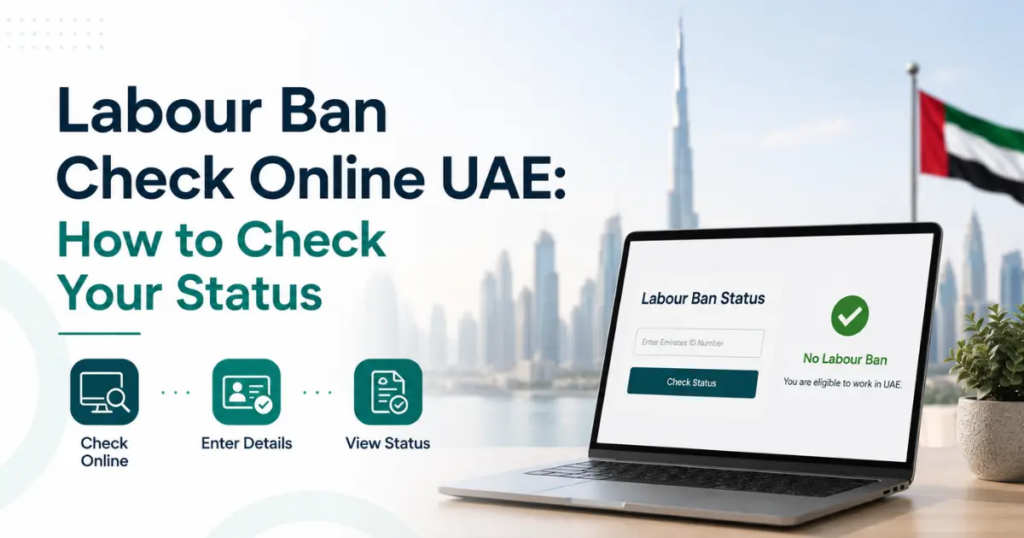 Labour Ban Check Online UAE: How to Check Your Status