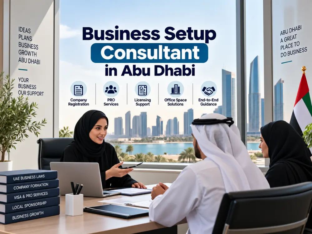 Business Setup Consultant in Abu Dhabi: Services, Costs & How to Choose (2026)
